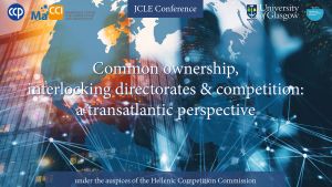 JCLE Conference &quot;Common ownership, interlocking directorates &amp; competition: a transatlantic perspective&quot;